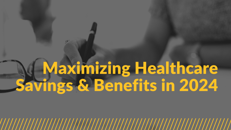 Maximizing Healthcare Savings Benefits In 2024 Shepherd Insurance   Maximizing Healthcare In 2024 Blog 800x451 